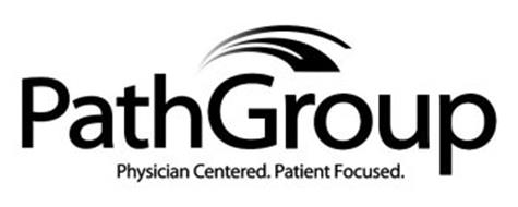 PATHGROUP PHYSICIAN CENTERED. PATIENT FOCUSED.