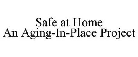 SAFE AT HOME AN AGING-IN-PLACE PROJECT