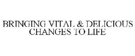 BRINGING VITAL & DELICIOUS CHANGE TO LIFE