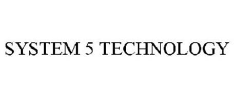 SYSTEM 5 TECHNOLOGY