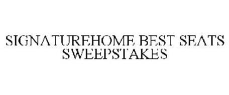 SIGNATUREHOME BEST SEATS SWEEPSTAKES