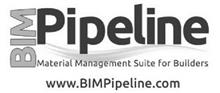 BIM PIPELINE MATERIAL MANAGEMENT SUITE FOR BUILDERS WWW.BIMPIPELINE.COM