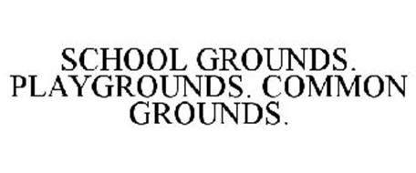 SCHOOL GROUNDS. PLAYGROUNDS. COMMON GROUNDS.