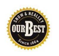 SNOW & NEALLEY OURBEST SINCE 1864
