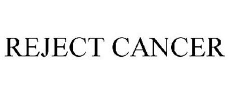 REJECT CANCER