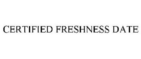 CERTIFIED FRESHNESS DATE