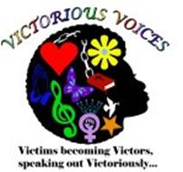 VICTORIOUS VOICES VICTIMS BECOMING VICTORS, SPEAKING OUT VICTORIOUSLY...