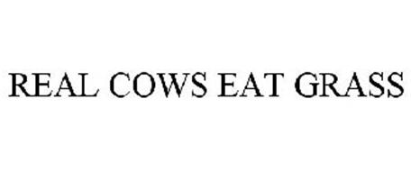 REAL COWS EAT GRASS