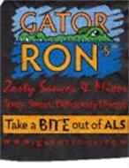 GATOR RON'S ZESTY SAUCES & MIXES SPICY,SWEET, DELICIOUSLY UNIQUE TAKE A BITE OUT OF ALS WWW.GATORRONS.COM