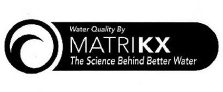 WATER QUALITY BY MATRIKX THE SCIENCE BEHIND BETTER WATER