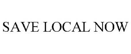 SAVE LOCAL NOW