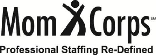 MOM CORPS PROFESSIONAL STAFFING RE-DEFINED