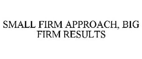 SMALL FIRM APPROACH, BIG FIRM RESULTS