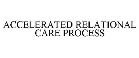 ACCELERATED RELATIONAL CARE PROCESS