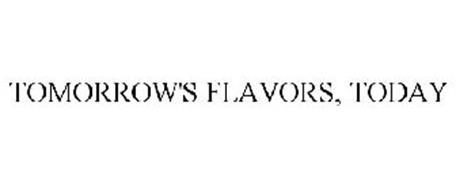 TOMORROW'S FLAVORS, TODAY