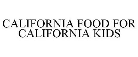 CALIFORNIA FOOD FOR CALIFORNIA KIDS