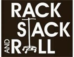 RACK STACK AND ROLL