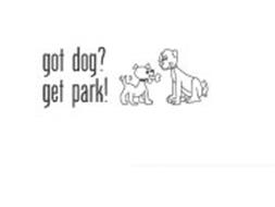 GOT DOG? GET PARK!