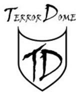 TD TERRORDOME
