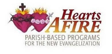 HEARTS AFIRE PARISH-BASED PROGRAMS FOR THE NEW EVANGELIZATION