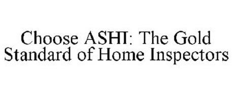 CHOOSE ASHI: THE GOLD STANDARD OF HOME INSPECTORS