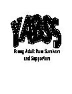 YABSS YOUNG ADULT BURN SURVIVORS AND SUPPORTERS