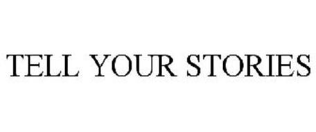 TELL YOUR STORIES