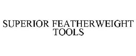 SUPERIOR FEATHERWEIGHT TOOLS