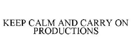 KEEP CALM AND CARRY ON PRODUCTIONS