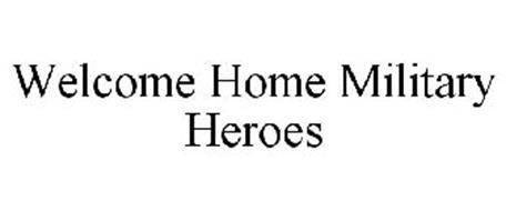 WELCOME HOME MILITARY HEROES