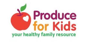 PRODUCE FOR KIDS YOUR HEALTHY FAMILY RESOURCE