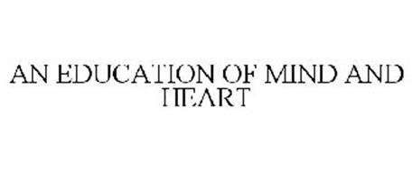 AN EDUCATION OF MIND AND HEART