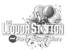 THE LIQUOR STATION AND PARTY SUPPLY STORE