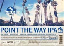 GOLDEN ROAD BREWING POINT THE WAY IPA POINT THE WAY INDIA PALE ALE BREWED AND CANNED BY GOLDEN ROAD BREWING IN LOS ANGELES, CA JON CARPENTER G