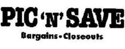 PIC 'N' SAVE BARGAINS.CLOSEOUTS