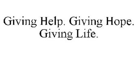 GIVING HELP. GIVING HOPE. GIVING LIFE.