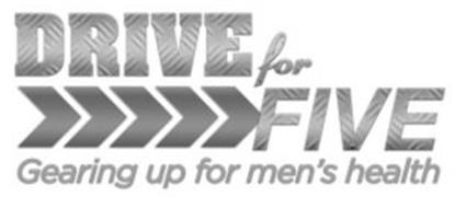 DRIVE FOR FIVE GEARING UP FOR MEN'S HEALTH