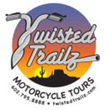 TWISTED TRAILZ MOTORCYCLE TOURS 602.795.8888 · TWISTEDTRAILZ.COM