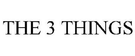 THE 3 THINGS