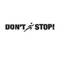 DON'T STOP!