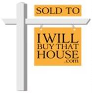 SOLD TO I WILL BUY THAT HOUSE.COM