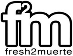 F2M FRESH2MUERTE