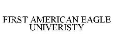 FIRST AMERICAN EAGLE UNIVERSITY