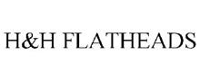 H&H FLATHEADS
