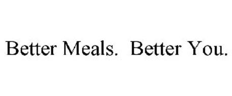 BETTER MEALS. BETTER YOU.