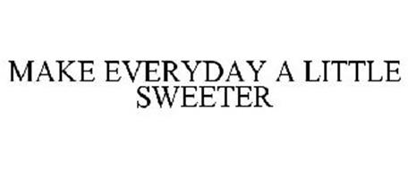 MAKE EVERYDAY A LITTLE SWEETER