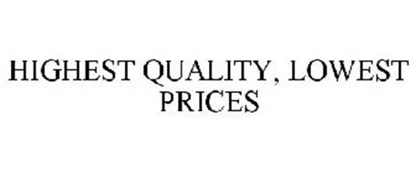 HIGHEST QUALITY, LOWEST PRICES
