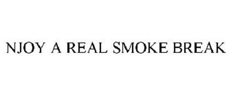 NJOY A REAL SMOKE BREAK