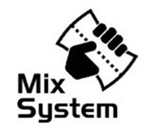 MIX SYSTEM