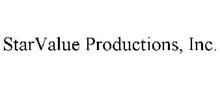 STARVALUE PRODUCTIONS, INC.